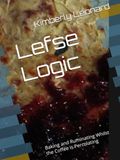 Lefse Logic Baking and Ruminating Whilst the Coffee is Percolating