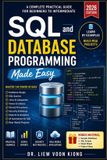 SQL Libri GmbH SQL and Database Programming Made Easy: A Practical Beginner-to-Intermediate Guide to SQL, Database Design, Queries, Stored Procedures, Transactions, and Application Development