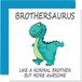 Verjaardagskaarten Brothersaurus Verjaardagskaarten voor broer - Verjaardagskaart van zus of stiefbroer, gelukkige verjaardag broer, dinosaurus verjaardagskaart cadeau, 145mm x 145mm seizoensgebonden broer of zus grappige wenskaarten geschenken