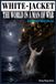 WHITE-JACKET OR THE WORLD IN A MAN OF WAR BY HERMAN MELVILLE ( ANNOTATED EDITION ): A Timeless Sea Adventure Filled with Naval Secrets, Human ... and Courage | Complete Collector’s Edition