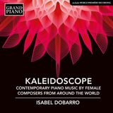 Kaleidoscope Isabel Dobarro - Kaleidoscope - Contemporary Piano Music By Female Composers from around the World (CD)