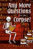 Any Bol Any More Questions for the Corpse? Paperback