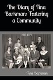 The Diary of Tina Barkman: Fostering a Community: 1961-1971