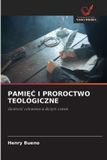 PAMI¿¿ OmniScriptum SRL PAMIĘĆ I PROROCTWO TEOLOGICZNE Paperback