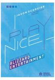 Play Nice: Auge, caída y futuro de Blizzard Entertainment