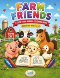 Farm Friends: A Cute Farm Animal Coloring Book for Kids Ages 3-8