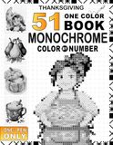 51 Thanksgiving Monochrome One Pen Color By Number: A Harvest Season Puzzle Book for Adults Who Love Hidden Pictures