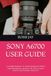 SONY A6700 USER GUIDE