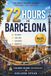 72 Hours in Barcelona: The Perfect Weekend Itinerary for First-Time Visitors