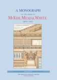 A McKim, Mead & White A Monograph of the Work of McKim, Mead & White, 1879-1915: Volumes 3-4