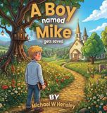 A Boy Named Mike Gets Saved