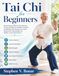 Tai Chi for Beginners: Simple Step-by-Step Tai Chi Exercises to Improve Balance, Flexibility, Strength and Mobility with Gentle Low-Impact Workouts for Stress Relief and Healthy Living (2026 Edition)
