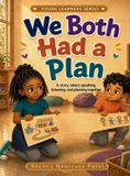 We Spence Heritage Press LLC We Both Had A Plan - A story about speaking, listening, and planning together Hardcover
