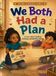 We Spence Heritage Press LLC We Both Had A Plan - A story about speaking, listening, and planning together Hardcover