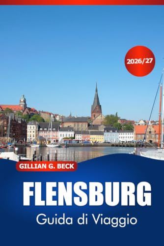 FLENSBURG Guida di Viaggio 2026-2027