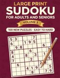 Large Print Sudoku for Adults and Seniors Volume 3: Open Space Around Every Grid to Jot Notes and Rethink Moves, All-Fresh Puzzles Repeating Neither Earlier Book