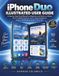 iPHONE Apple iPHONE DUO ILLUSTRATED USER GUIDE: A Step-by-Step Visual Manual for Beginners and Seniors to Master iOS 27, Foldable Features, Siri AI, Apple Intelligence, Camera, Multitasking, Battery Life & Tips