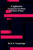 Cagliostro: Libri GmbH Cagliostro: The splendour and misery of a master of magic Paperback