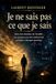 Je ne sais pas ce que je sais: Récit d'un chercheur de l'invisible : mes premiers pas entre médiumnité, guérison et physique quantique.