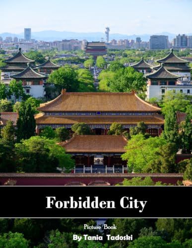Forbidden City Imperial Palaces, Golden Roofs, Beijing, History and More