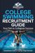 College Sports Recruitment Guides College Swimming Recruitment Guide