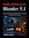 Guide Libri GmbH Guide utilisateur de Blender 5.1
