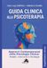 Guida Alpes Italia Guida clinica alla psicoterapia. Approcci contemporanei nella psicologia clinica: modelli, interventi e strategie Paperback