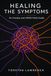 Healing The Symptoms: An Anxiety and ADHD Field Guide