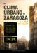 El clima urbano de Zaragoza: la isla de calor
