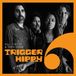 Trigger Hippy Full Circle And Then Some