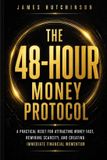 The 48 Hours The 48-Hour Money Protocol Paperback