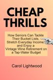 Cheap Thrills: How Seniors Tackle Their Bucket Lists, Stretch Everyday Income, and Enjoy a Vintage Wine Retirement on a Tap-Water Budget