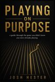 PLAYING Independently Published PLAYING ON PURPOSE