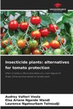 Insecticide plants: alternatives for tomato protection: Effect of tobacco (Nicotiana tabacum L.) and maguerite flower (Tithonia diversifolia) on tomato pests