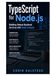 TypeScript for Node.js: Building Robust Backend Services with Static Analysis
