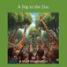 A Trip to the Zoo