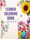 Flower Coloring Book: Fun and easy flower designs for kids ages 6+