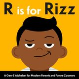 R is for Rizz: A Gen Z Alphabet Book for Modern Parents and Future Zoomers