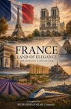 France — Land of Elegance: Art, Romance & Revolution