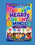 Brave Heart Bright Minds: A Safe Place to Feel, Heal, and Grow