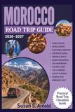 MOROCCO ROAD TRIP GUIDE 2026–2027