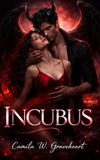 INCUBUS: Duistere paranormale romance, verboden verlangen en onweerstaanbare bovennatuurlijke passie
