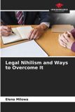 Legal Our Knowledge Publishing Legal Nihilism and Ways to Overcome It Paperback