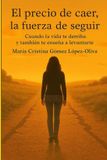El Independently Published El precio de caer la fuerza de seguir Paperback