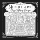 MONOCHROME: Cozy Library Escapes: A One-Color Coloring Book of Cozy Reading Nooks, Moonlit Libraries, and Relaxing Bookish Escapes