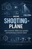 Meine Shooting - Pläne