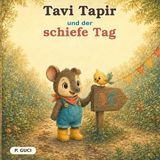 Tavi Tapir Tavi Tapir und der schiefe Tag