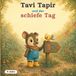 Tavi Tapir Tavi Tapir und der schiefe Tag