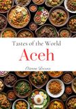 Tastes of the World: Aceh