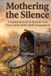 Mothering the Silence: A Guided Journal To Reclaim Your Peace Amid Adult Child Estrangement